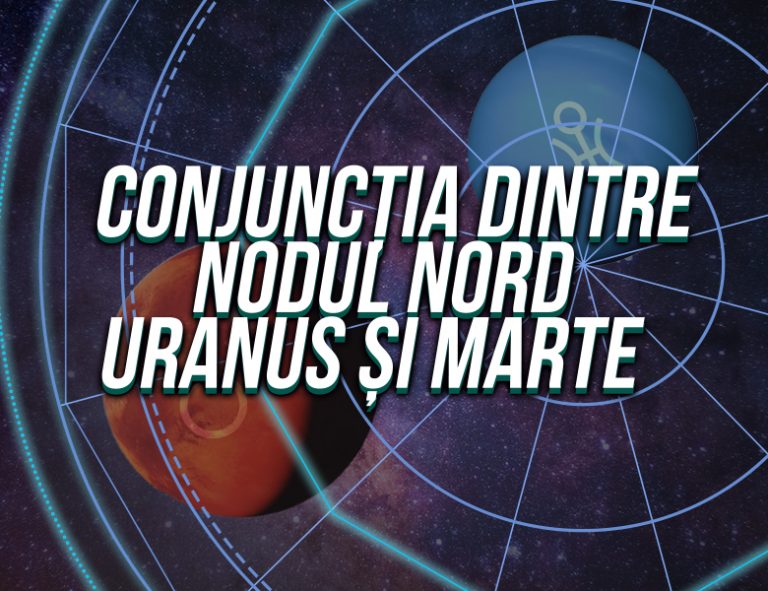 Conjuncția dintre Nodul Nord, Uranus și Marte, din 1 August